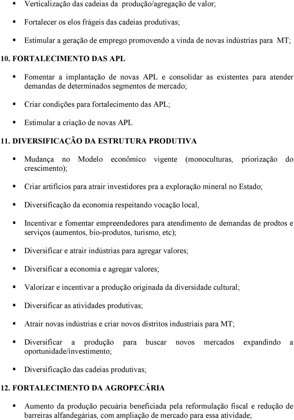 Estimular a criação de novas APL 11.