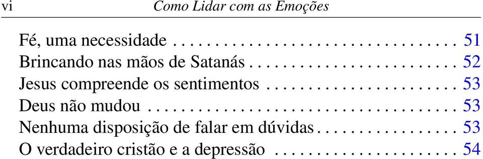 .................................... 53 Nenhuma disposição de falar em dúvidas.