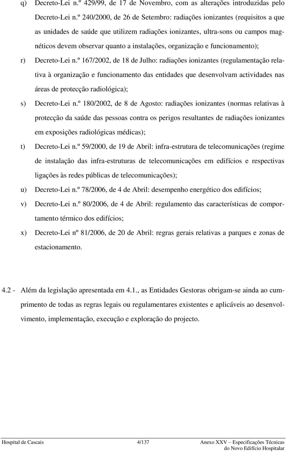 organização e funcionamento); r) Decreto-Lei n.