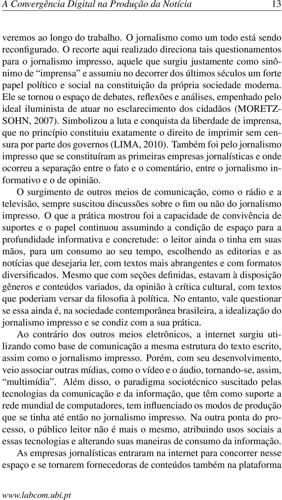 político e social na constituição da própria sociedade moderna.