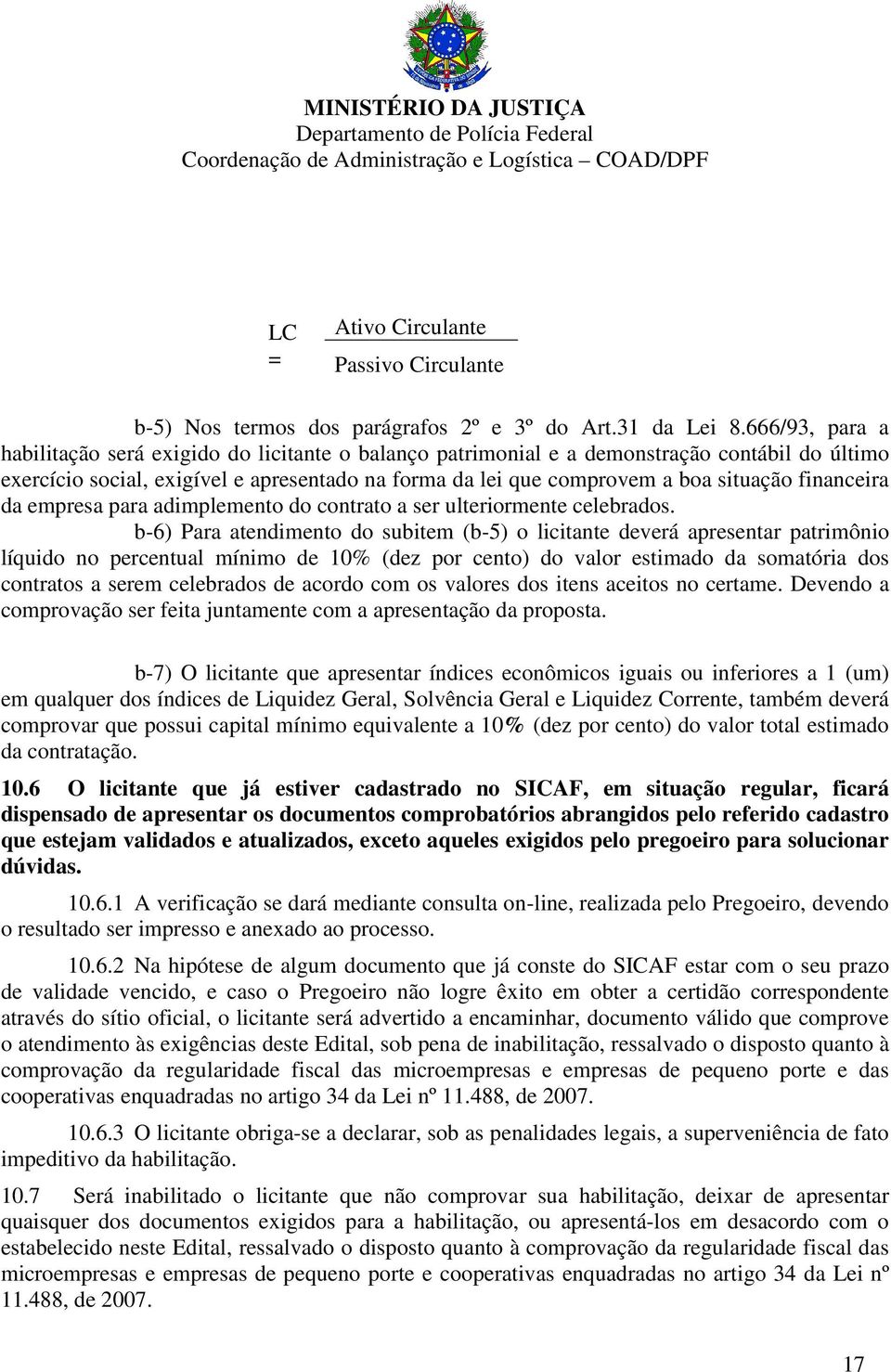 financeira da empresa para adimplemento do contrato a ser ulteriormente celebrados.