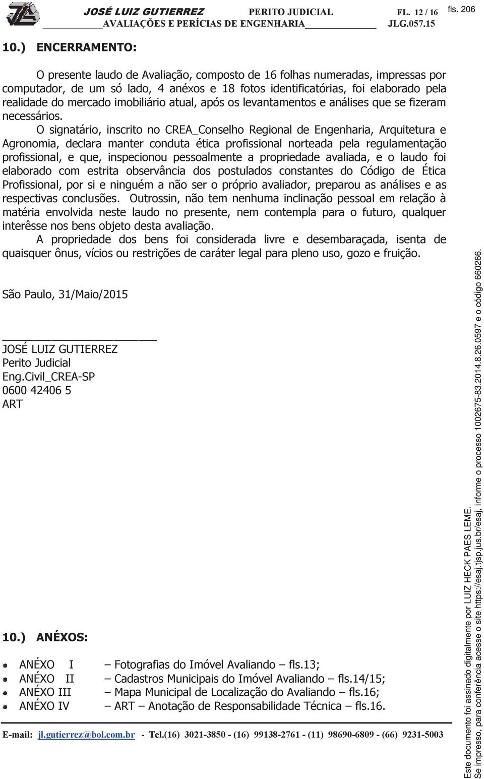 imobiliário atual, após os levantamentos e análises que se fizeram necessários.