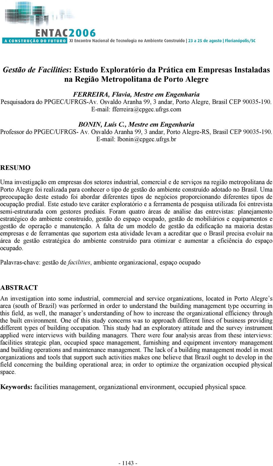 Osvaldo Aranha 99, 3 andar, Porto Alegre-RS, Brasil CEP 90035-190. E-mail: lbonin@cpgec.ufrgs.