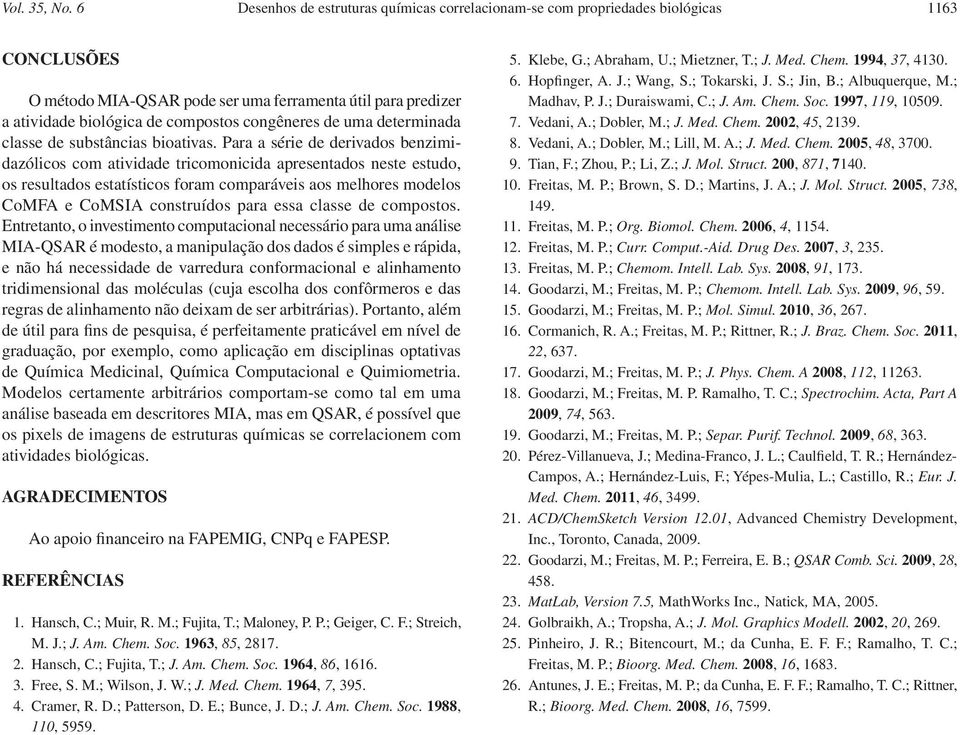 congêneres de uma determinada classe de substâncias bioativas.