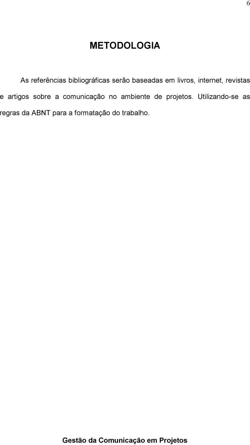 sobre a comunicação no ambiente de projetos.