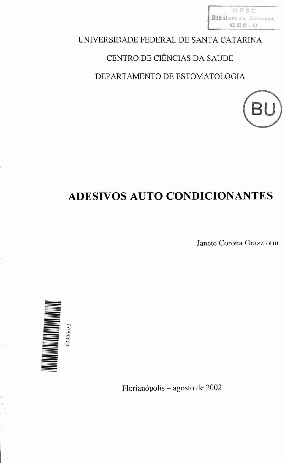 DE ESTOMATOLOGIA ADESIVOS AUTO CONDICIONANTES Janete