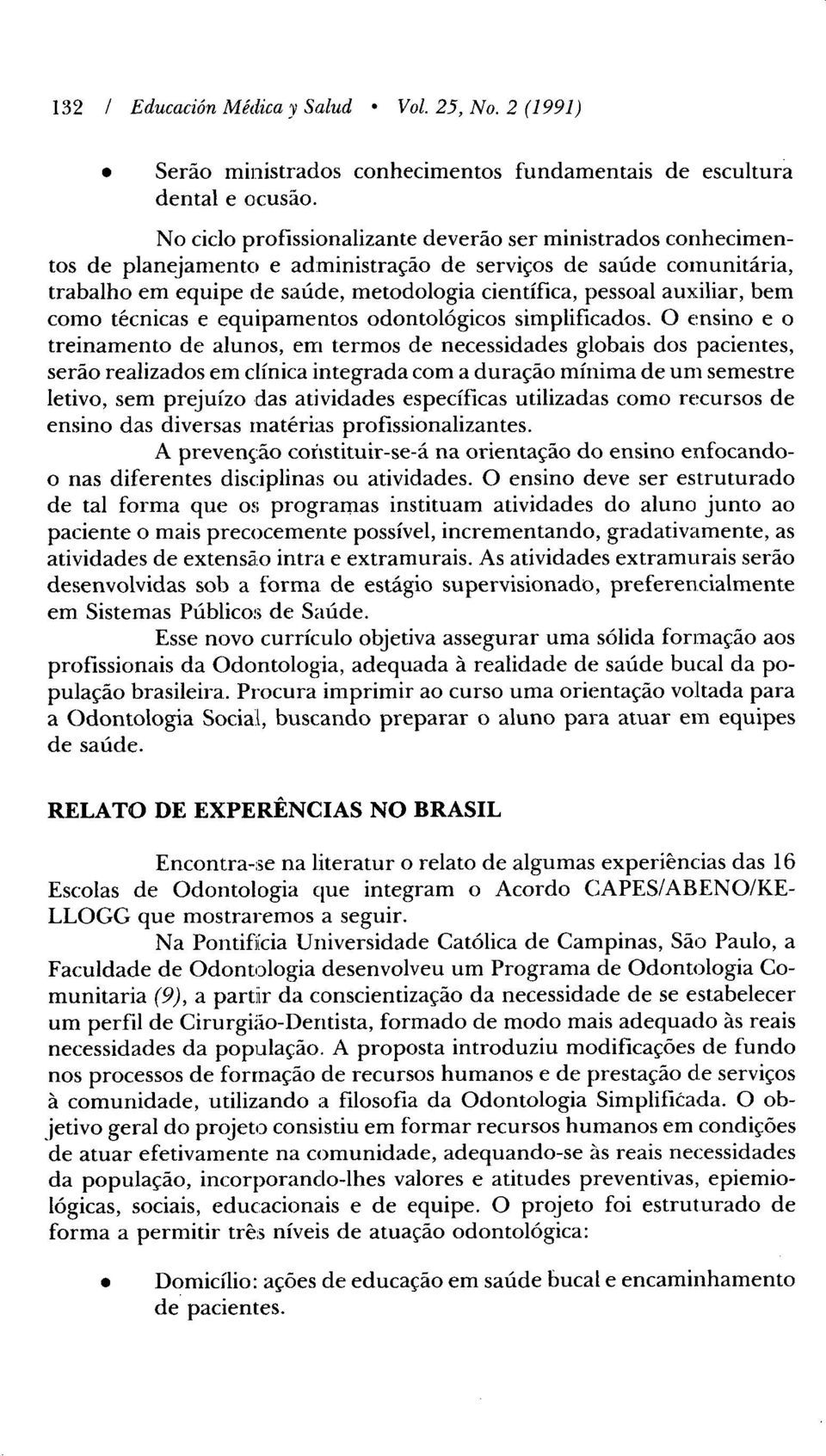 auxiliar, bem como técnicas e equiparnentos odontológicos simplificados.