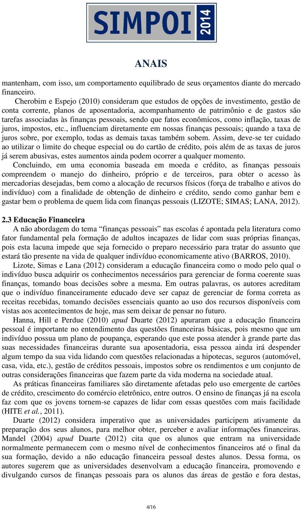 finanças pessoais, sendo que fatos econômicos, como inflação, taxas de juros, impostos, etc.