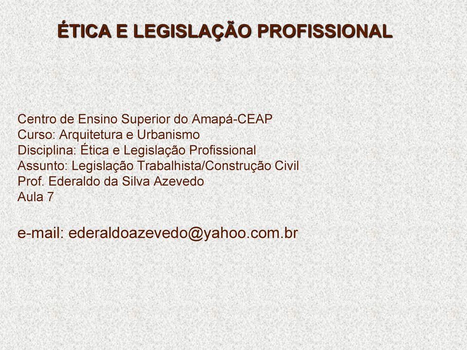 Legislação Profissional Assunto: Legislação Trabalhista/Construção