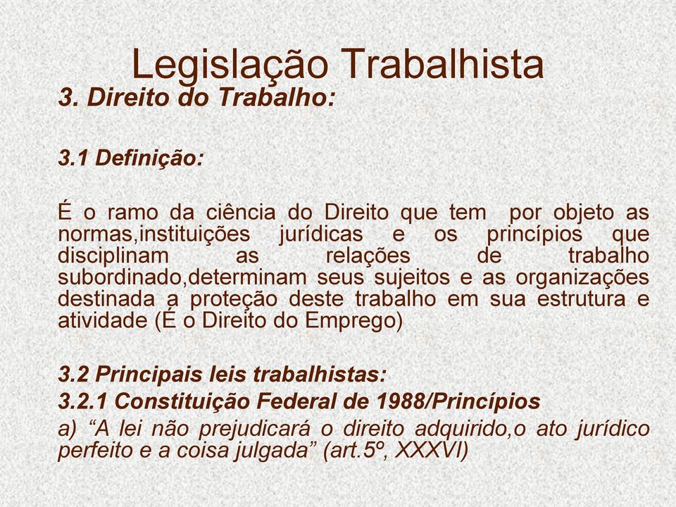 trabalho em sua estrutura e atividade (É o Direito do Emprego) 3.2 