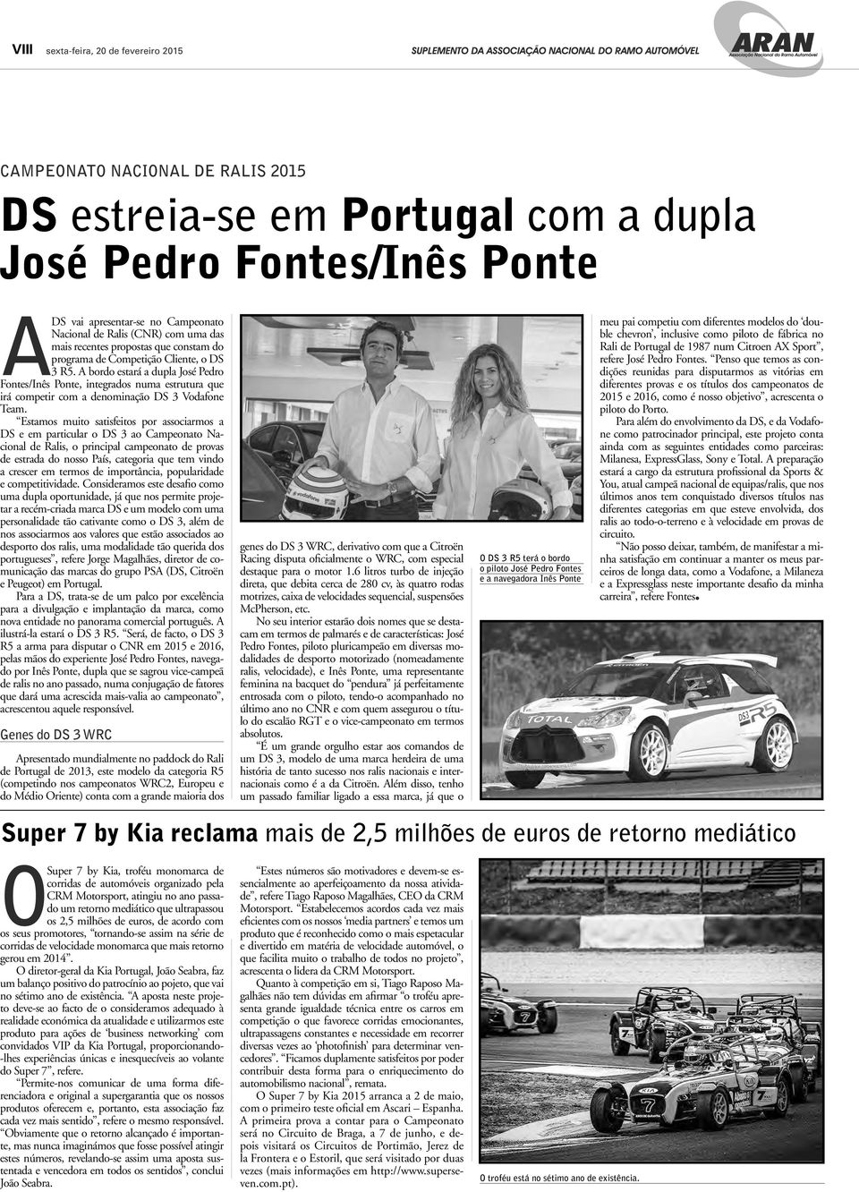 A bor estará a dupla José Pedro Fontes/Inês Ponte, integras numa estrutura que irá competir com a nominação DS 3 Vodafone Team.