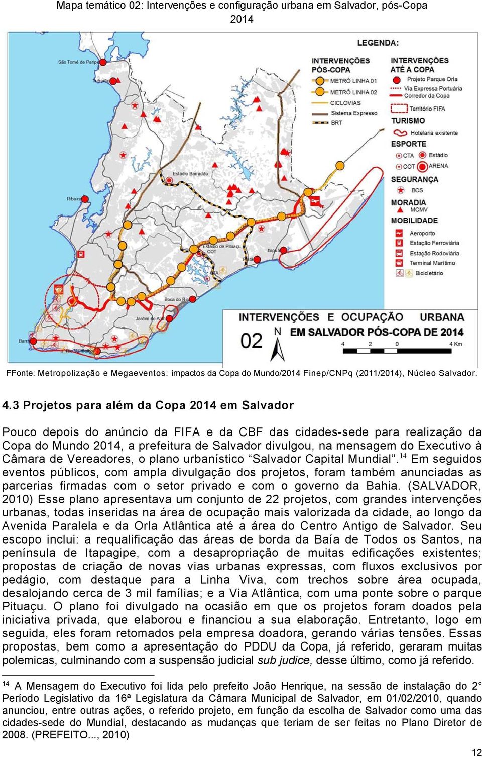 Executivo à Câmara de Vereadores, o plano urbanístico Salvador Capital Mundial.