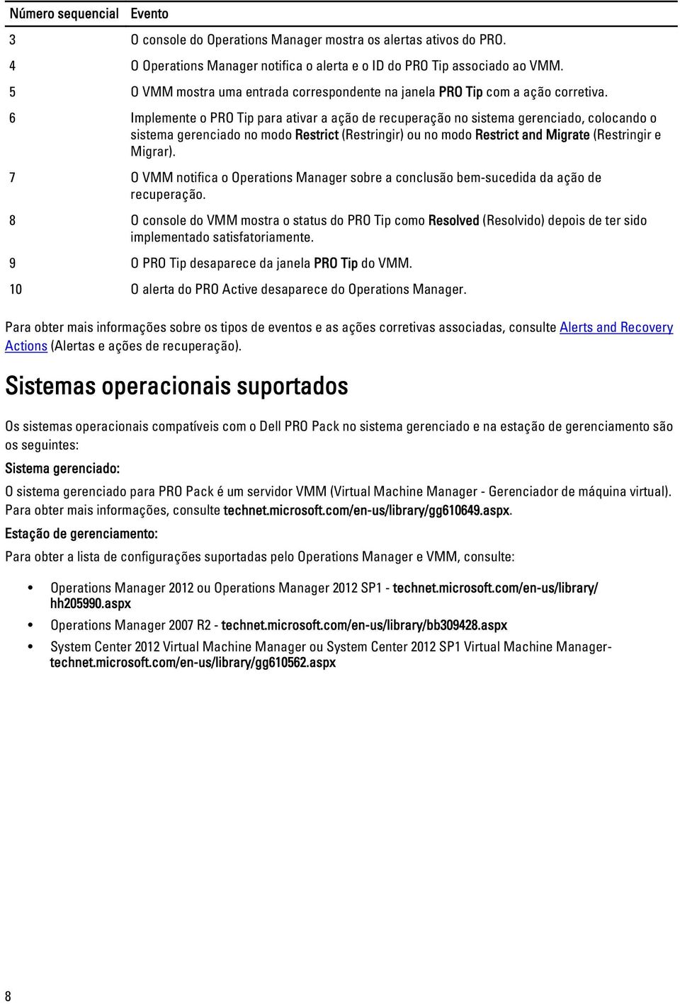 6 Implemente o PRO Tip para ativar a ação de recuperação no sistema gerenciado, colocando o sistema gerenciado no modo Restrict () ou no modo Restrict and Migrate ( e Migrar).