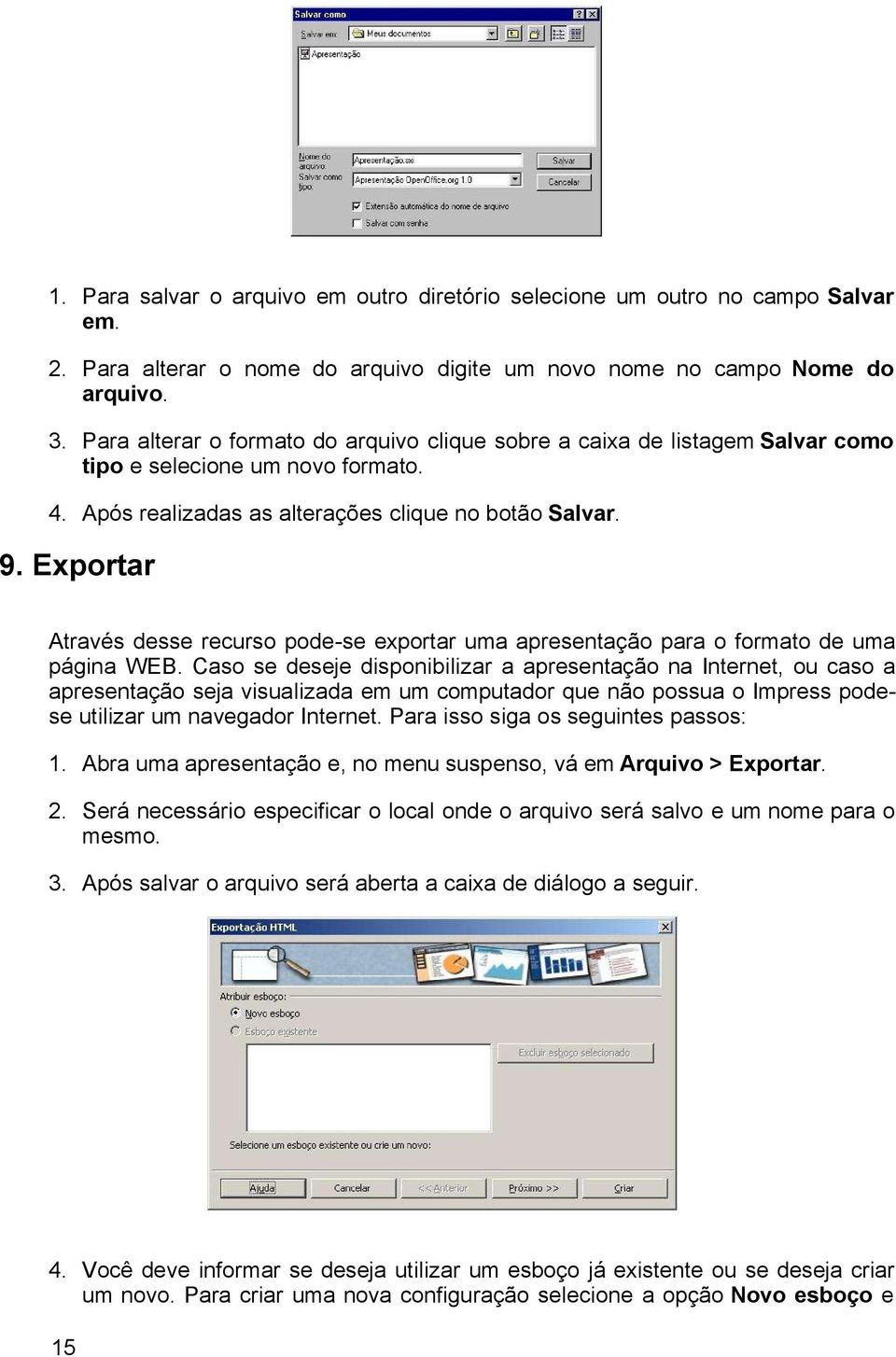 Exportar Através desse recurso pode-se exportar uma apresentação para o formato de uma página WEB.