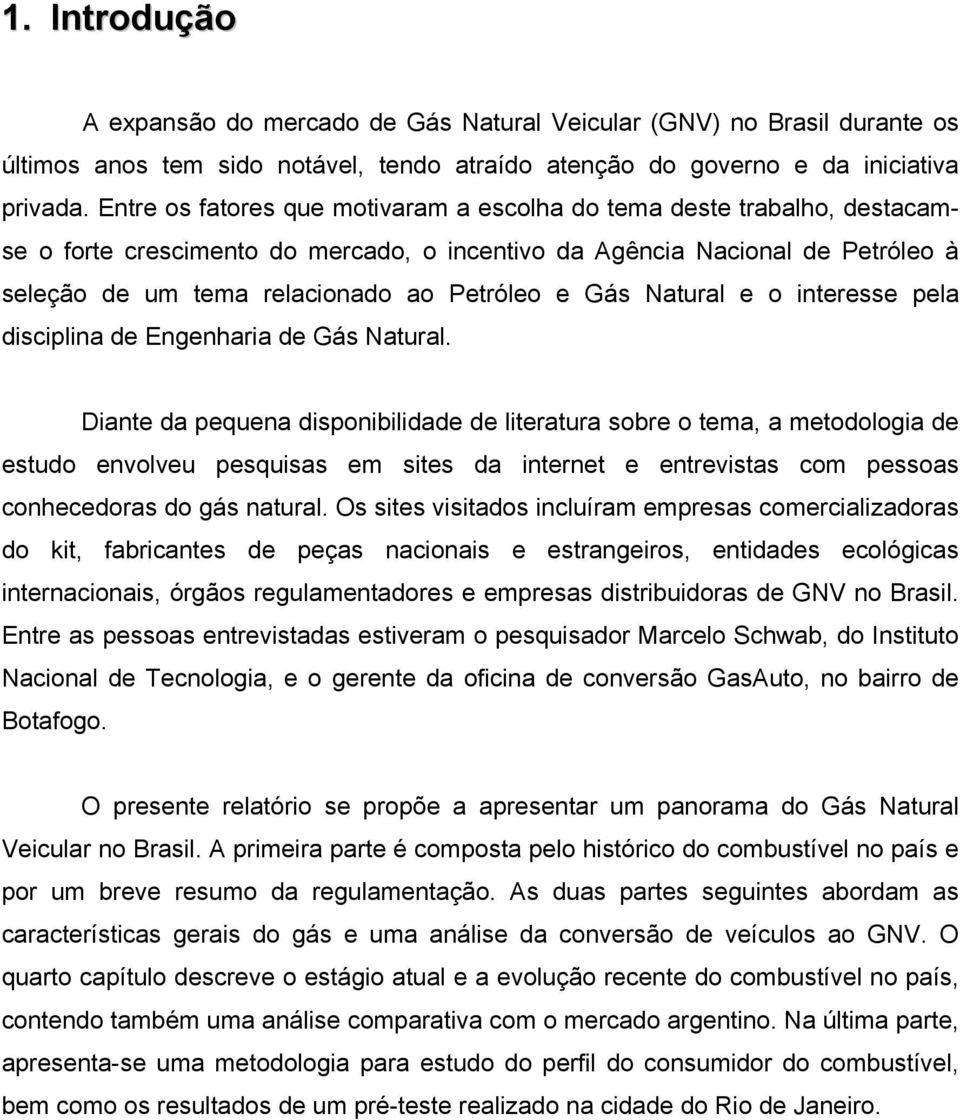 Gás Natural e o interesse pela disciplina de Engenharia de Gás Natural.