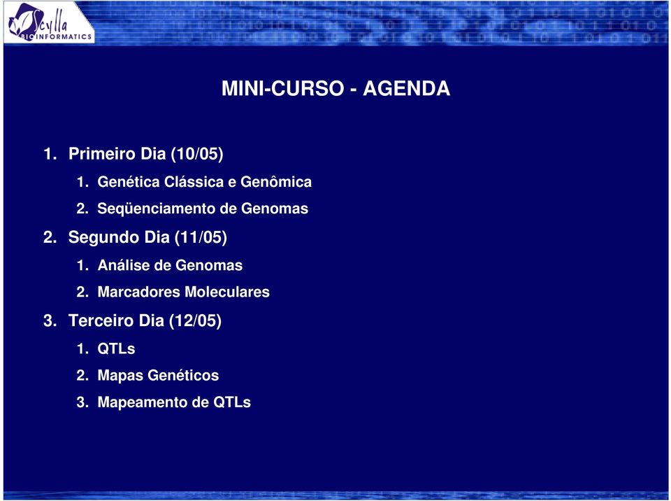 Segundo Dia (11/05) 1. Análise de Genomas 2.