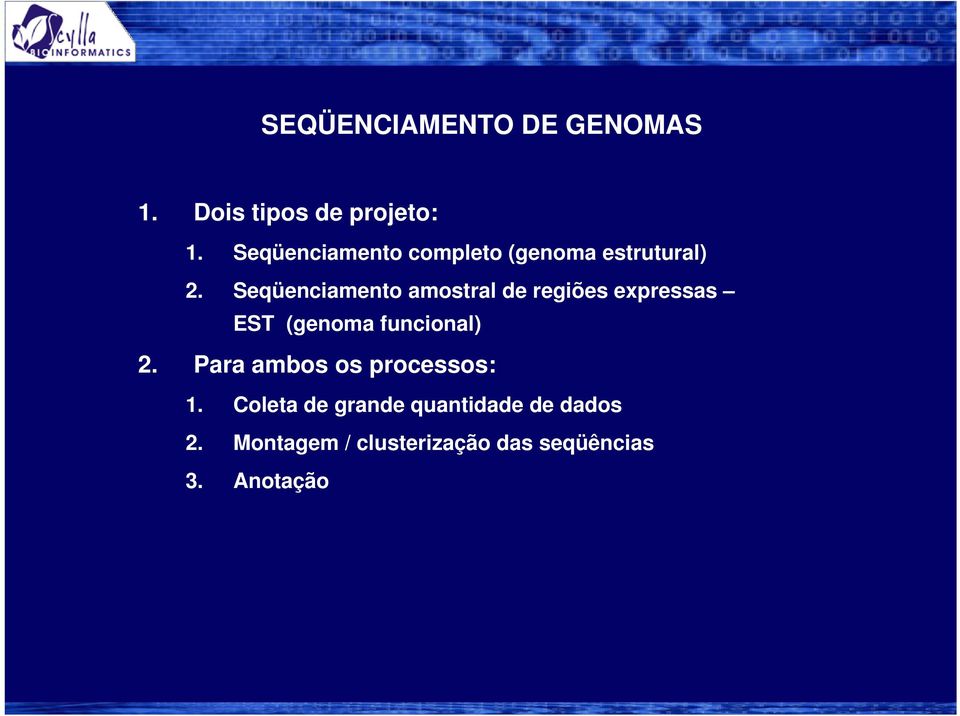 Seqüenciamento amostral de regiões expressas EST (genoma funcional) 2.