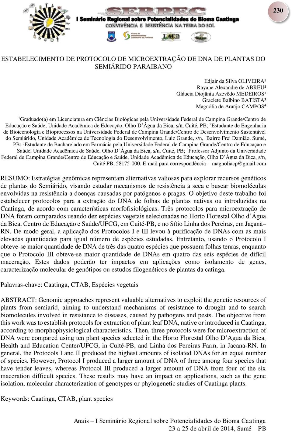 Água da Bica, s/n, Cuité, PB; 2 Estudante de Engenharia de Biotecnologia e Bioprocessos na Universidade Federal de Campina Grande/Centro de Desenvolvimento Sustentável do Semiárido, Unidade Acadêmica