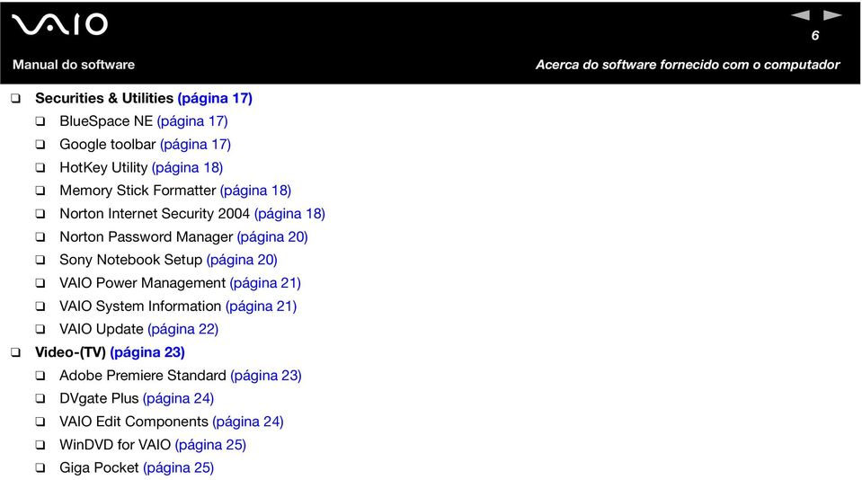 VAIO Power Management (página 21) VAIO System Information (página 21) VAIO Update (página 22) Video-(TV) (página 23) Adobe