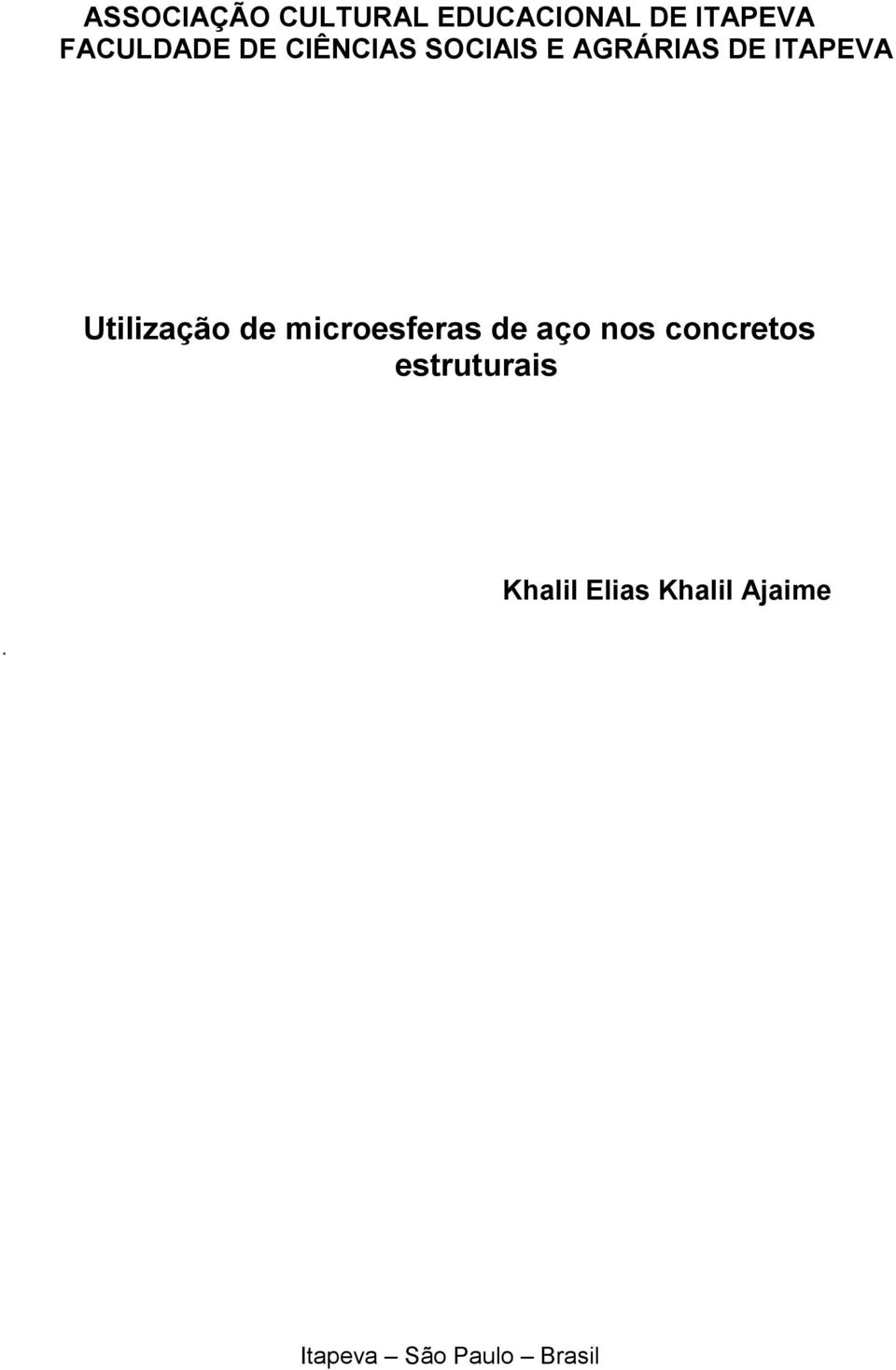 Utilização de microesferas de aço nos concretos