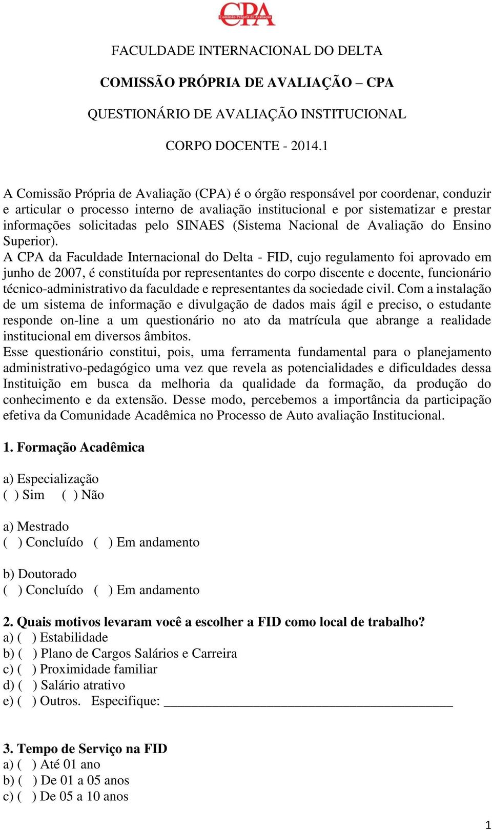 pelo SINAES (Sistema Nacional de Avaliação do Ensino Superior).