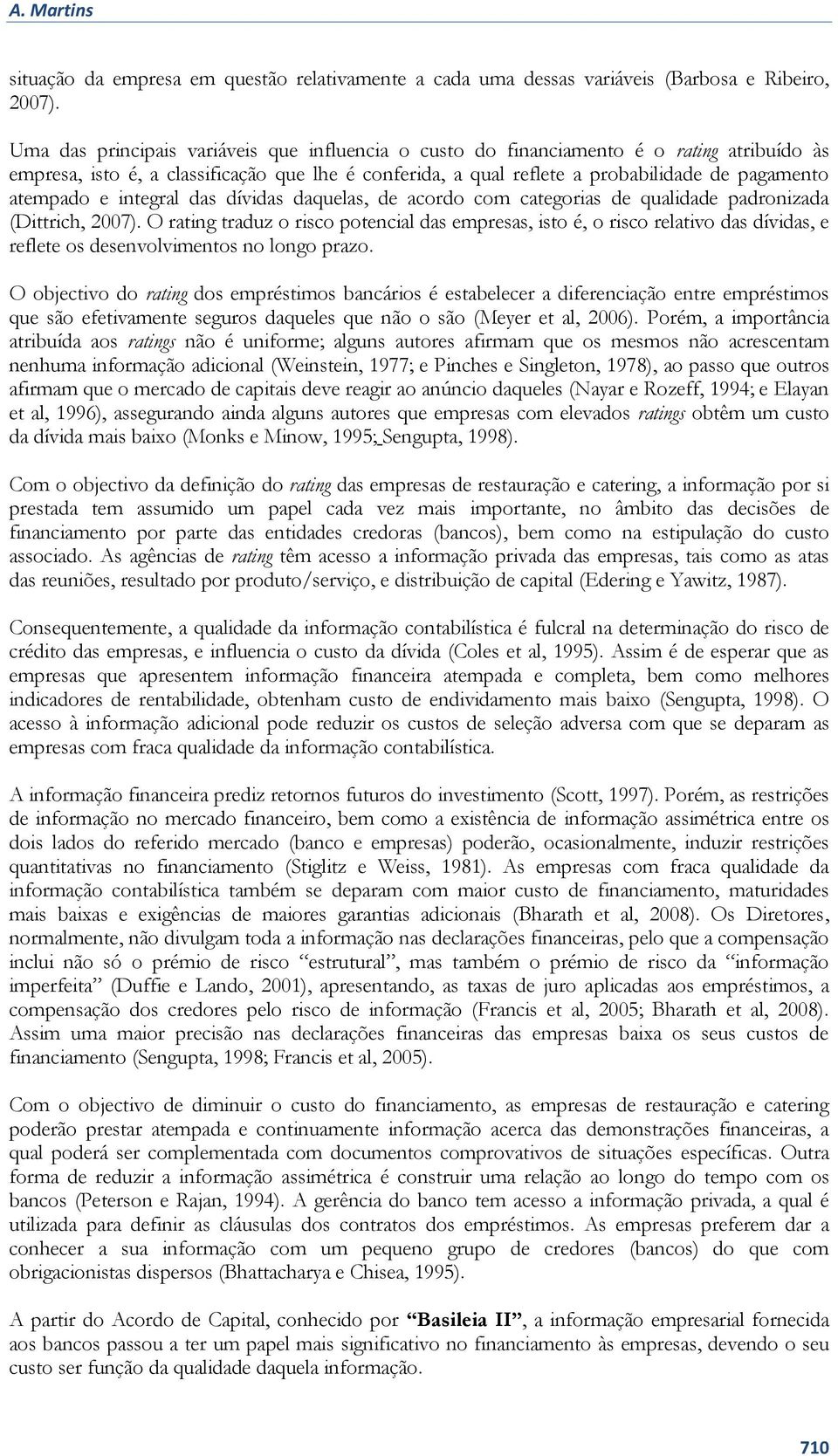 e integral das dívidas daquelas, de acordo com categorias de qualidade padronizada (Dittrich, 2007).