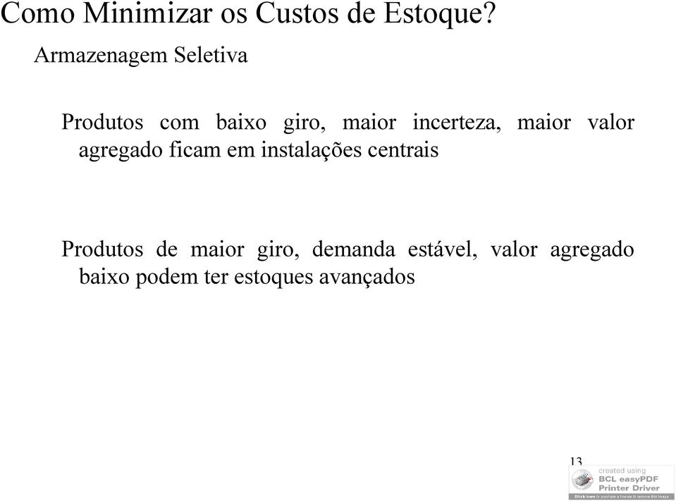 incerteza, maior valor agregado ficam em instalações