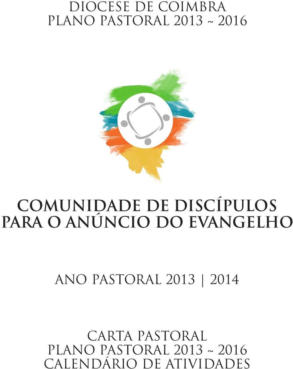 DISCÍPULOS PARA O ANÚNCIO DO EVANGELHO ANO PASTORAL 2013