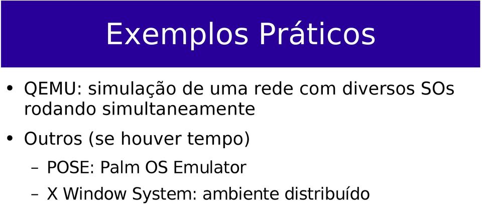 simultaneamente Outros (se houver tempo)