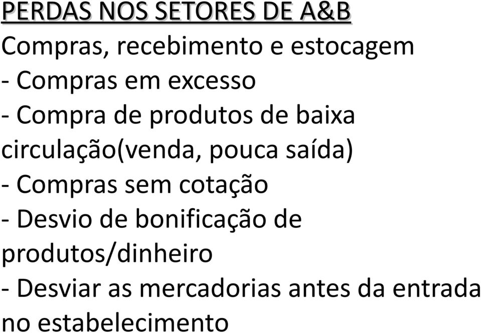 pouca saída) - Compras sem cotação - Desvio de bonificação de