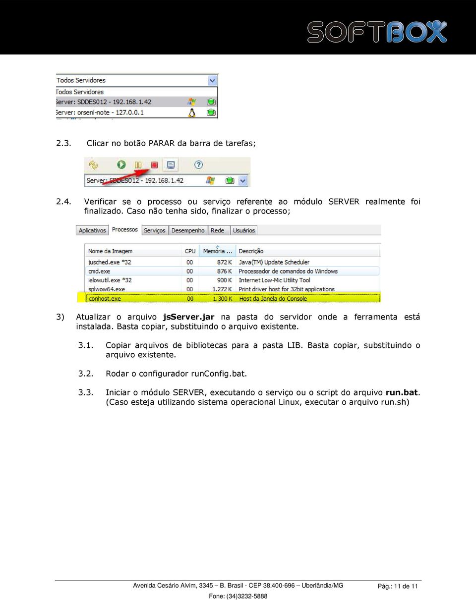 Basta copiar, substituindo o arquivo existente. 3.1. Copiar arquivos de bibliotecas para a pasta LIB. Basta copiar, substituindo o arquivo existente. 3.2.