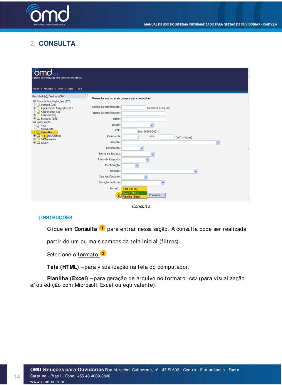 Selecione o formato Tela (HTML) para visualização na tela do computador.