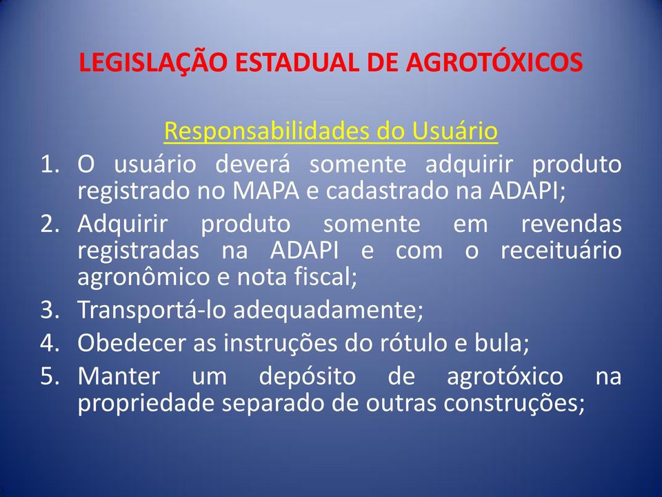 Adquirir produto somente em revendas registradas na ADAPI e com o receituário agronômico e nota