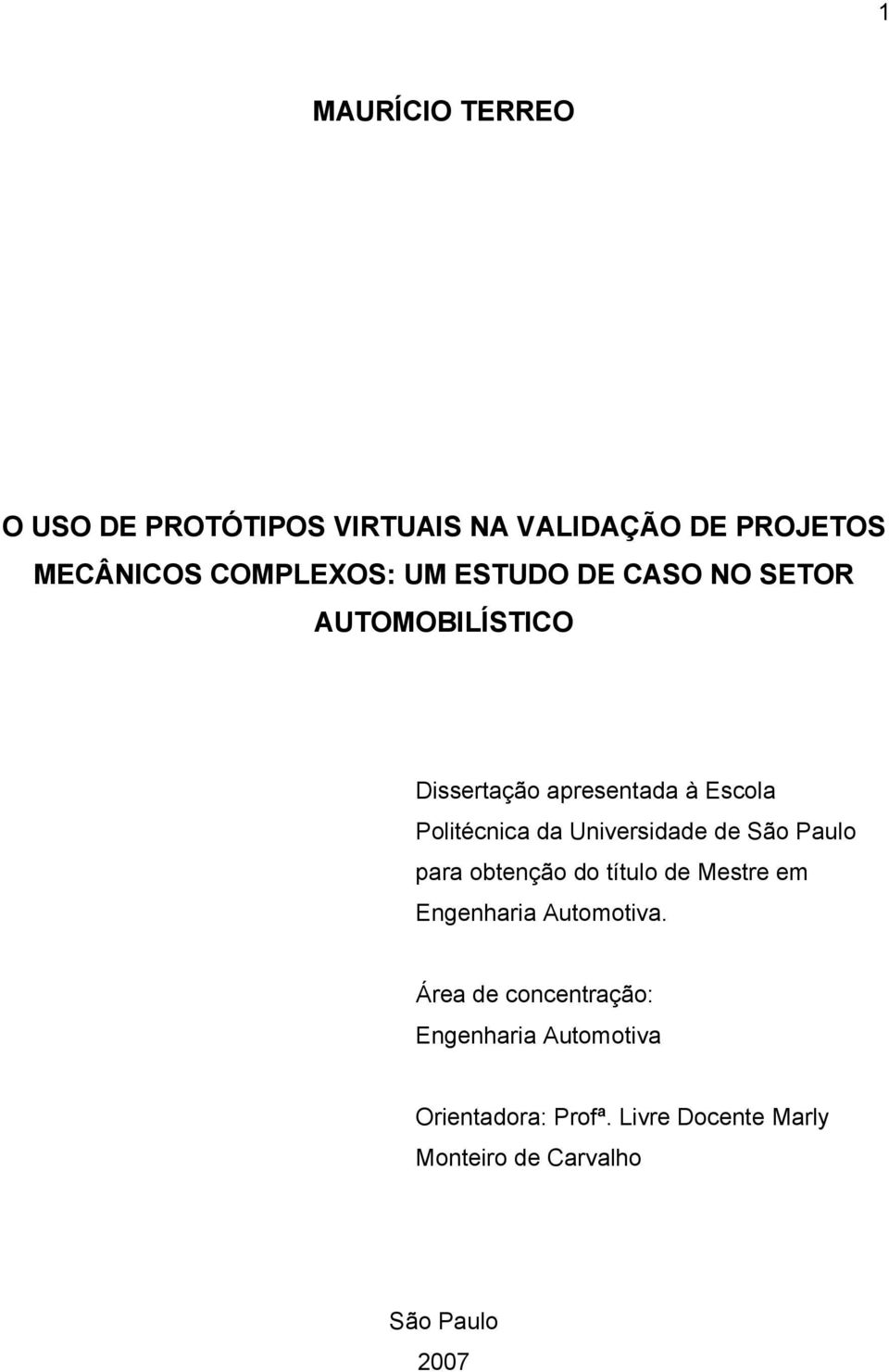 Universidade de São Paulo para obtenção do título de Mestre em Engenharia Automotiva.