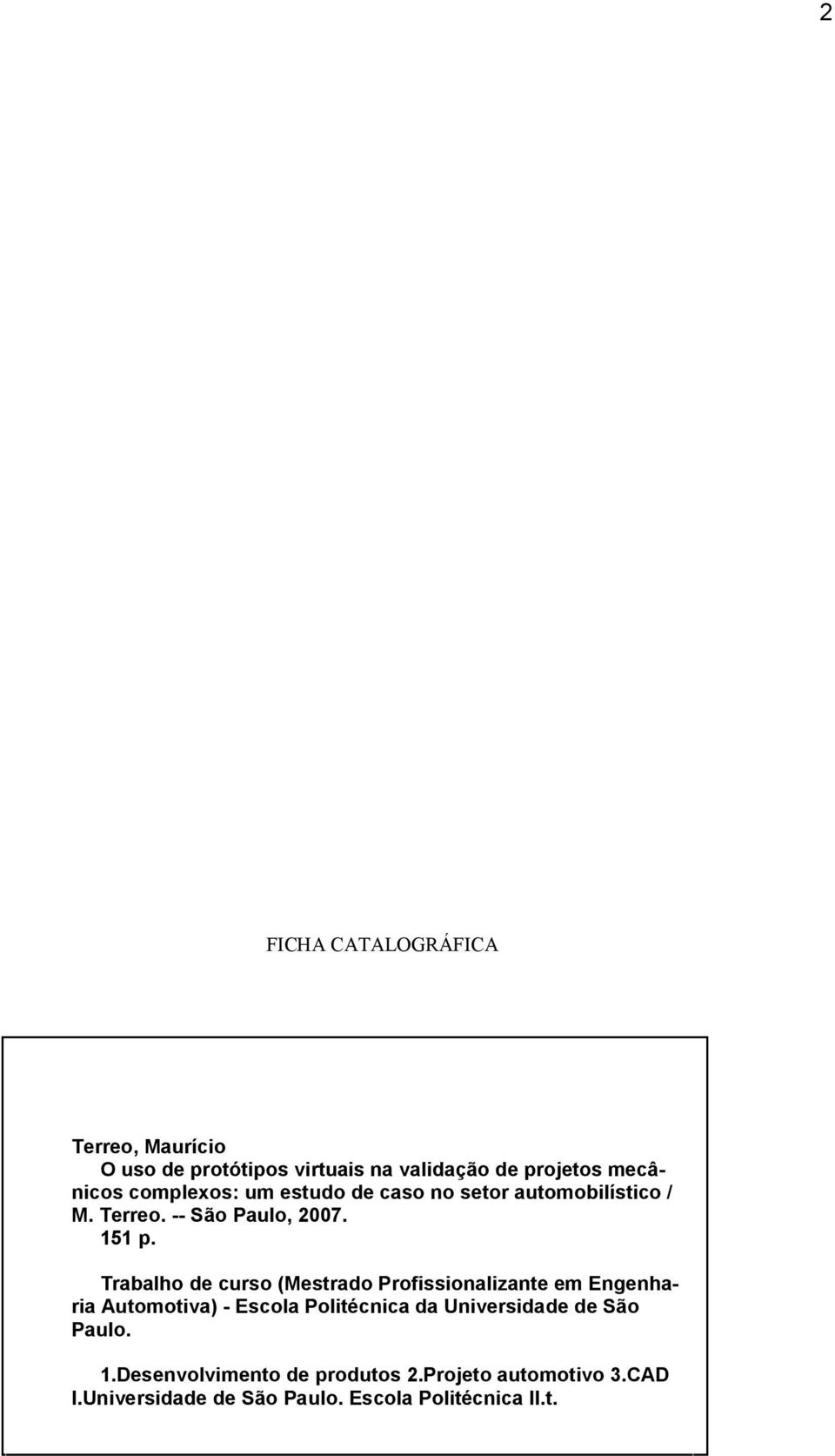 Trabalho de curso (Mestrado Profissionalizante em Engenharia Automotiva) - Escola Politécnica da