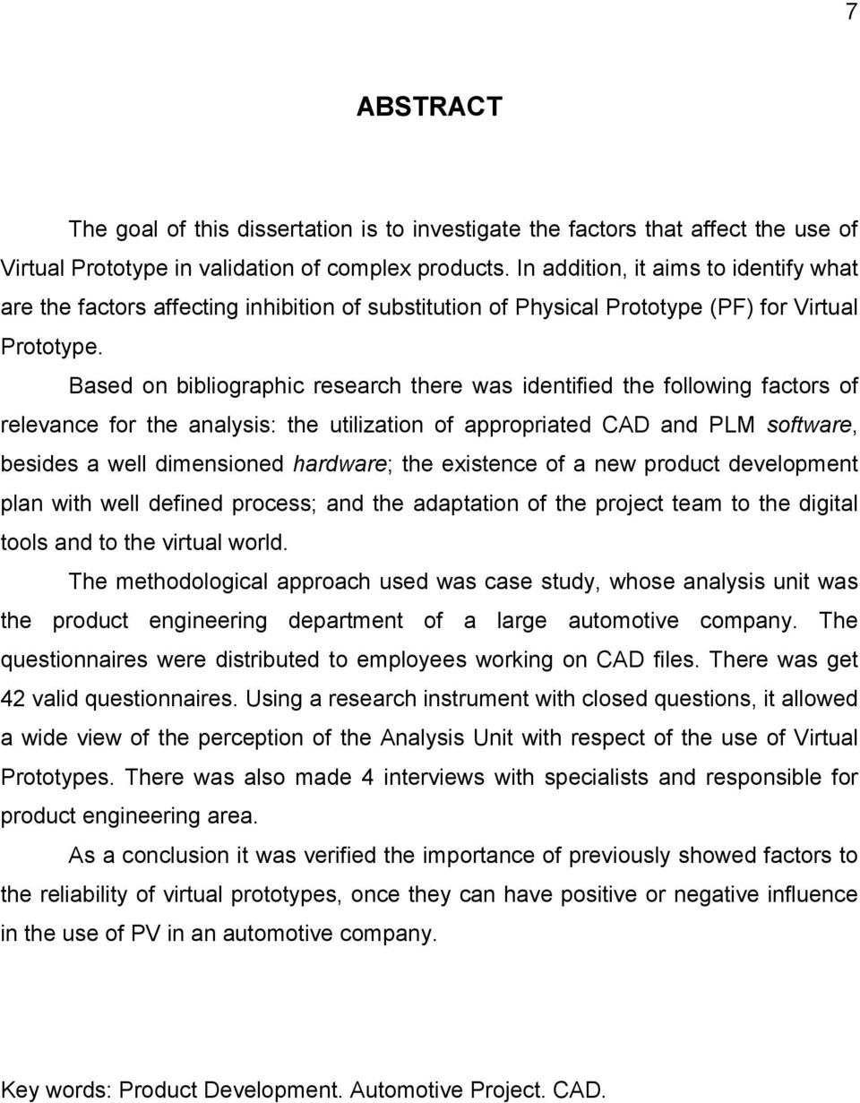 Based on bibliographic research there was identified the following factors of relevance for the analysis: the utilization of appropriated CAD and PLM software, besides a well dimensioned hardware;