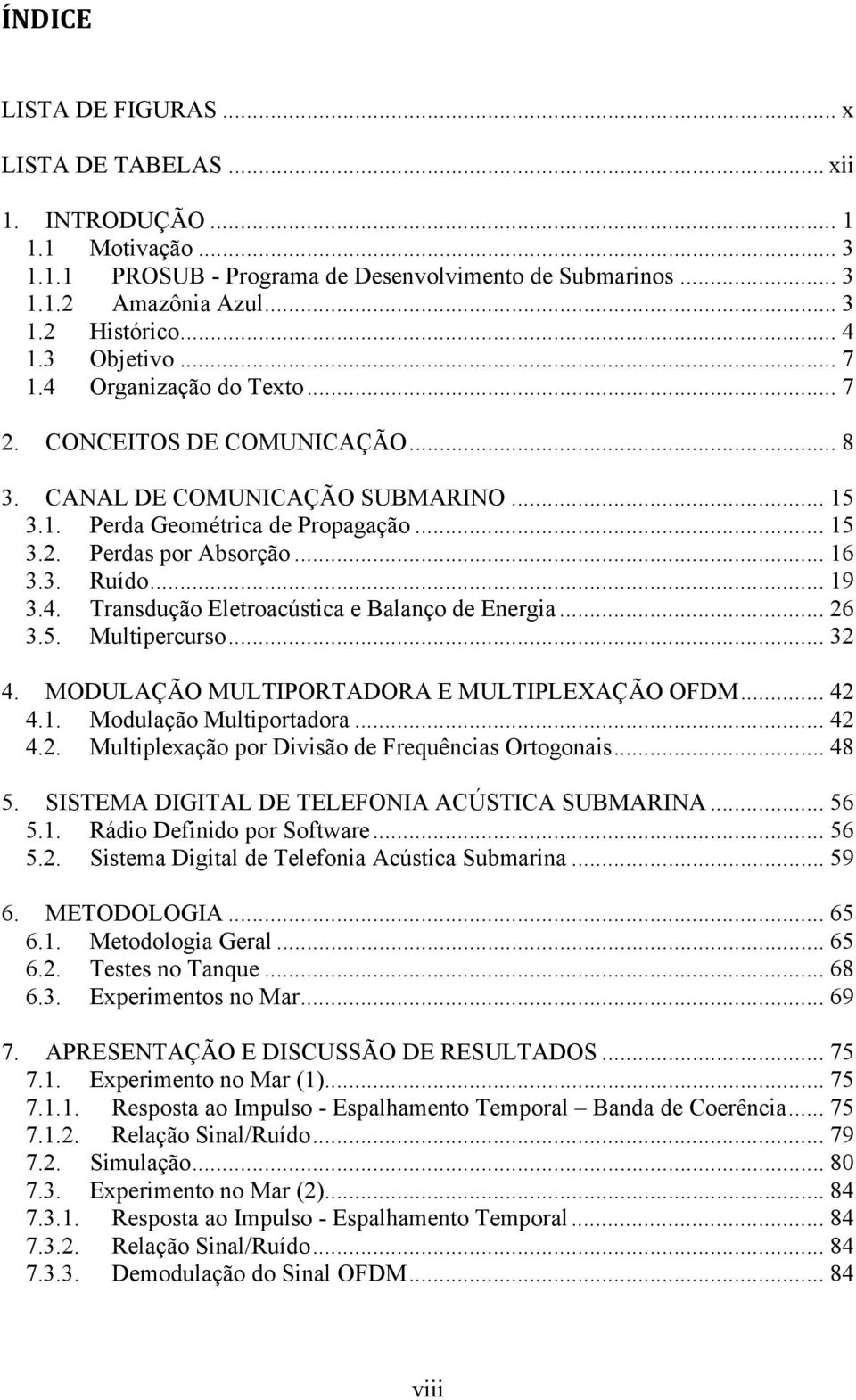 .. 19 3.4. Trandução Eleroacúica e Balanço de Energia... 26 3.5. Mulipercuro... 32 4. MODULAÇÃO MULTIPORTADORA E MULTIPLEXAÇÃO OFDM... 42 4.1. Modulação Muliporadora... 42 4.2. Muliplexação por Divião de Frequência Orogonai.