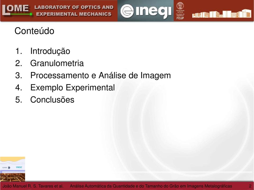 Exemplo Experimental 5. Conclusões João Manuel R. S.