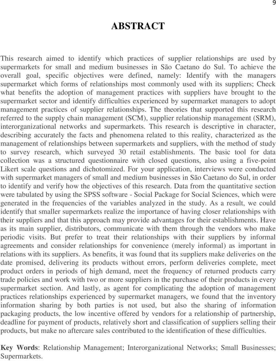 the adoption of management practices with suppliers have brought to the supermarket sector and identify difficulties experienced by supermarket managers to adopt management practices of supplier