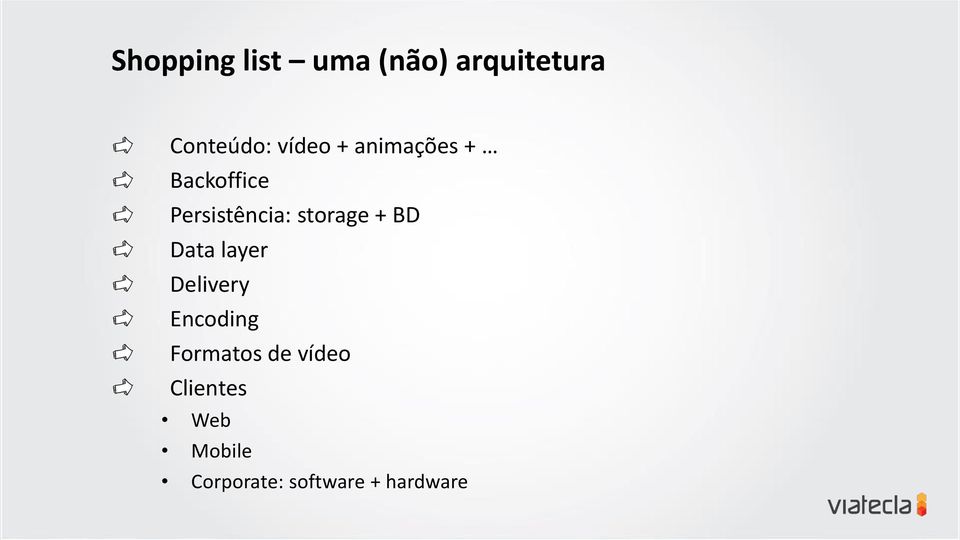 storage + BD Data layer Delivery Encoding Formatos