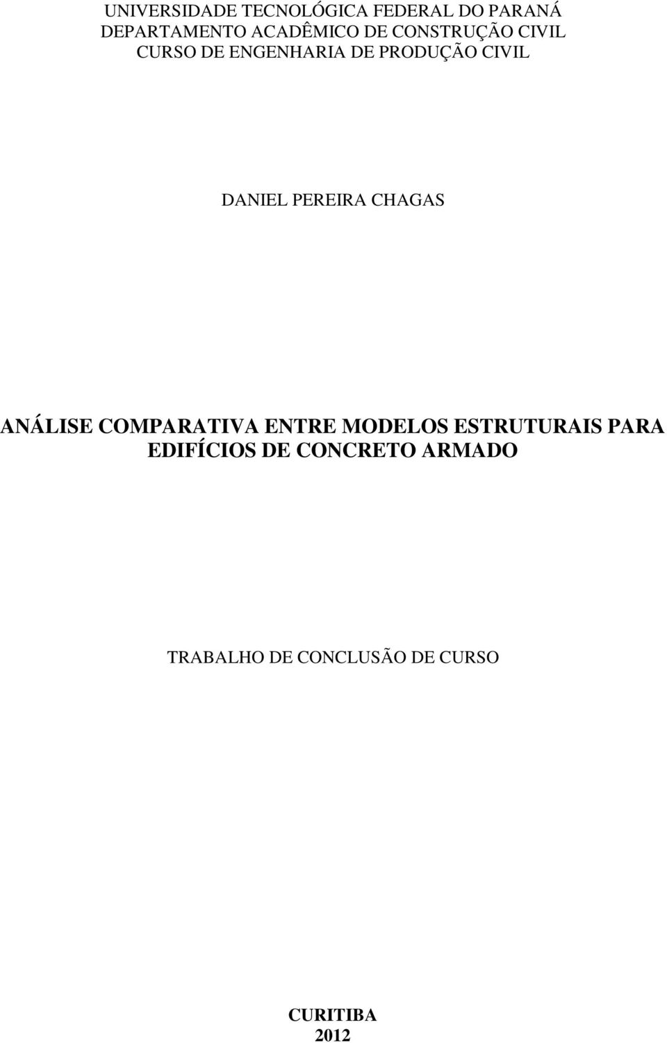 PEREIRA CHAGAS ANÁLISE COMPARATIVA ENTRE MODELOS ESTRUTURAIS PARA