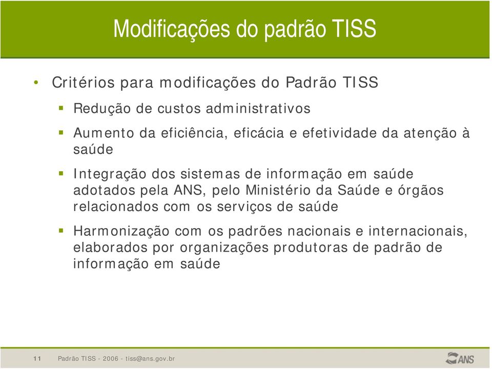 saúde adotados pela ANS, pelo Ministério da Saúde e órgãos relacionados com os serviços de saúde Harmonização