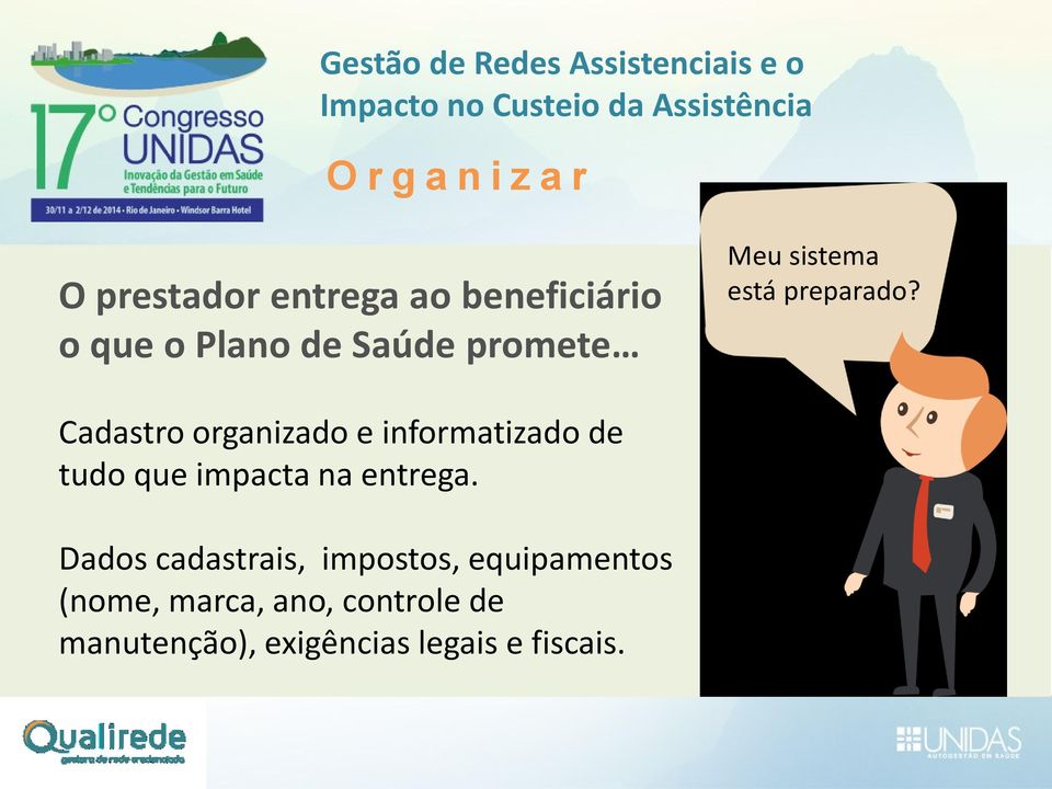 Cadastro organizado e informatizado de tudo que impacta na entrega.