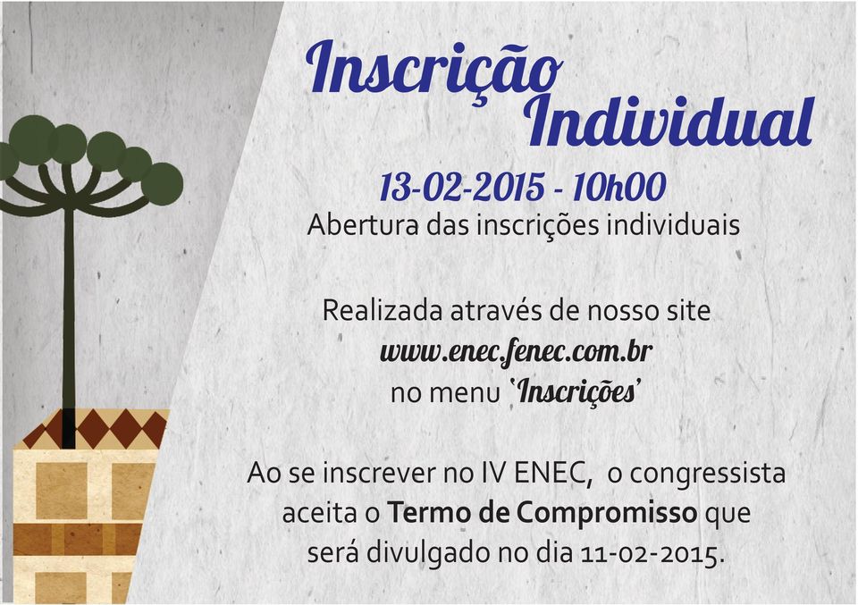 br no menu Inscriçõe Ao se inscrever no IV ENEC, o