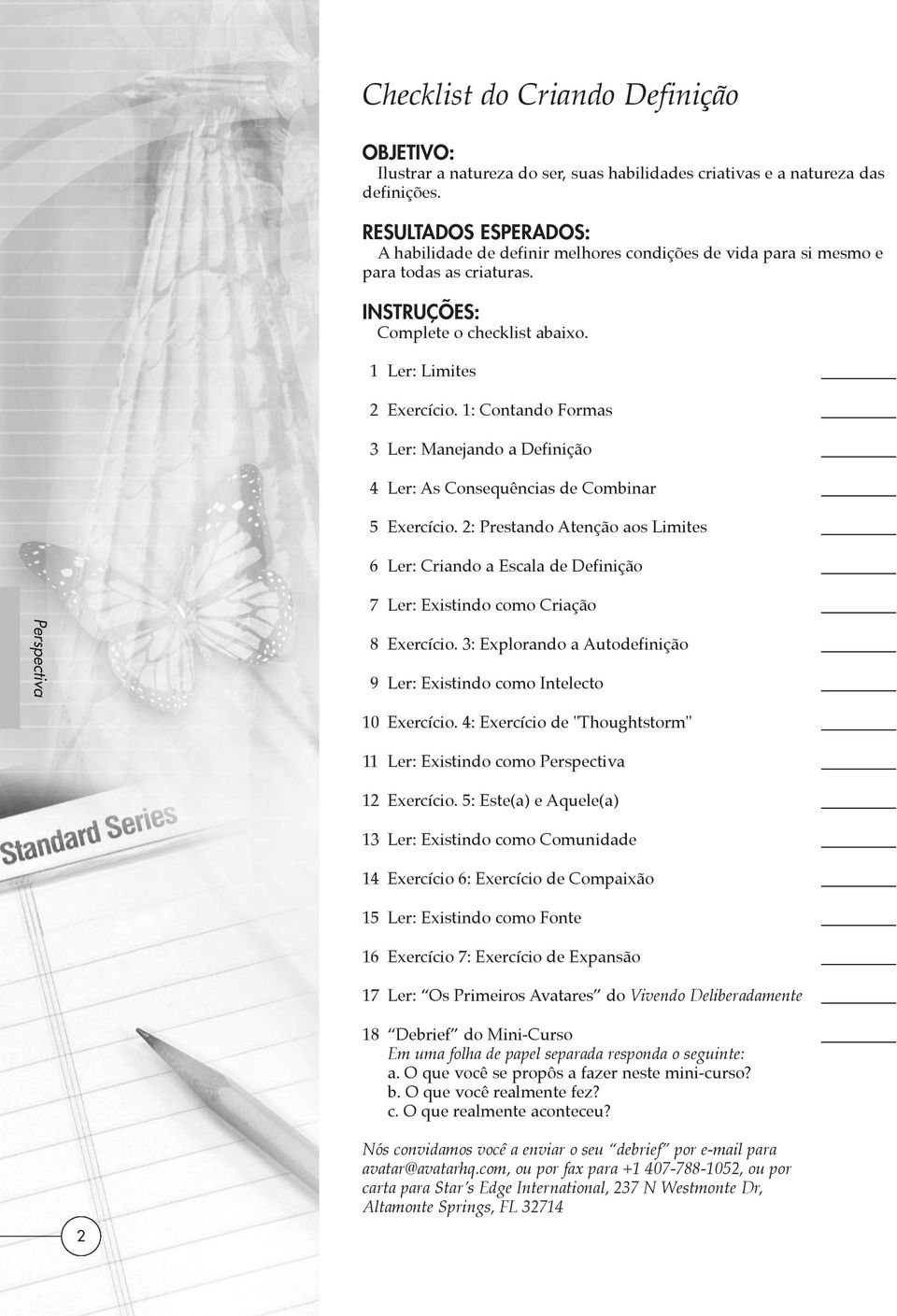 1: Contando Formas 3 Ler: Manejando a Definição 4 Ler: As Consequências de Combinar 5 Exercício.