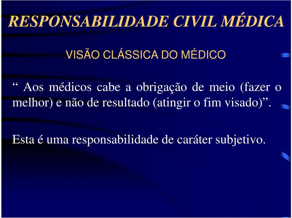 o melhor) e não de resultado (atingir o fim