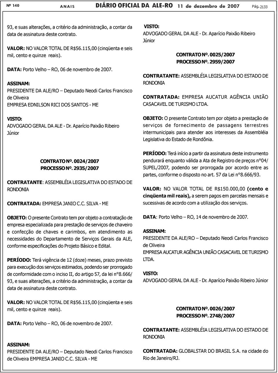 2959/2007 CONTRATADA: EMPRESA AUCATUR AGÊNCIA UNIÃO CASACAVEL DE TURISMO LTDA.