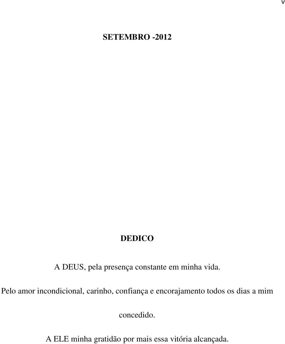 Pelo amor incondicional, carinho, confiança e