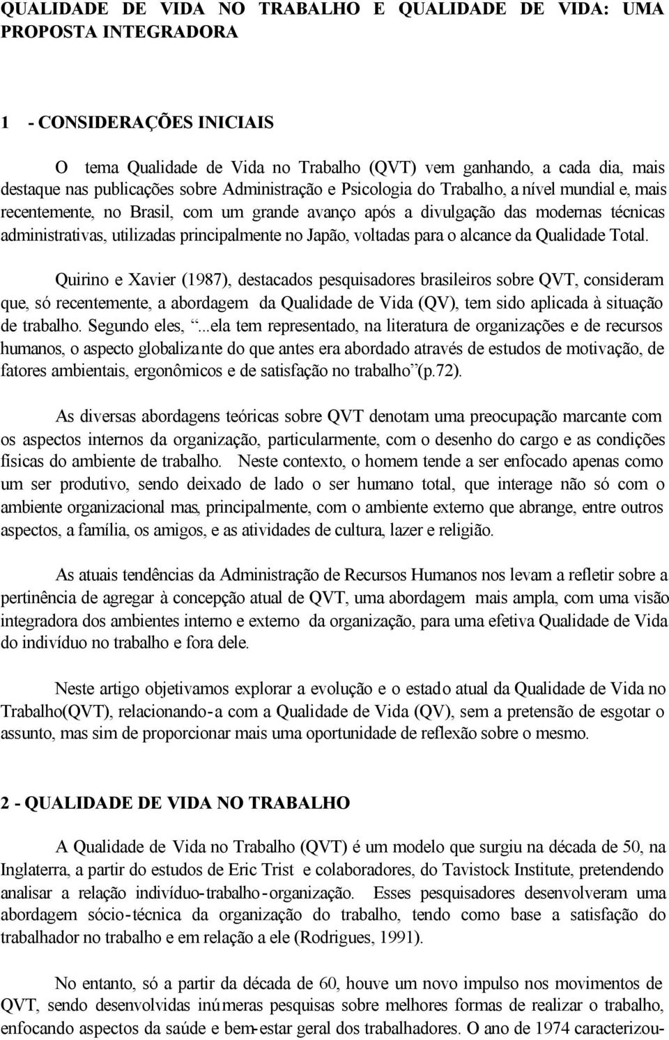 principalmente no Japão, voltadas para o alcance da Qualidade Total.