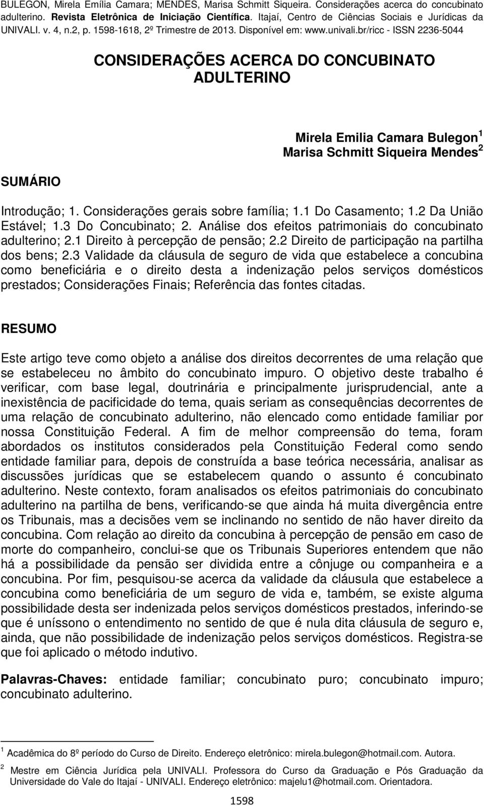 3 Validade da cláusula de seguro de vida que estabelece a concubina como beneficiária e o direito desta a indenização pelos serviços domésticos prestados; Considerações Finais; Referência das fontes